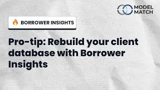 How Loan Officers are able to rebuild their client database with Borrower Insights | Model Match