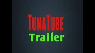 TunaTube Channel Trailer