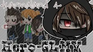 ♠Hero♠ •GLMV• ♥ Karmaland 4♥