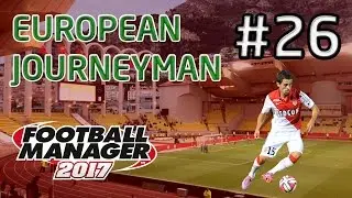 FM17 European Journeyman: AS Monaco - Episode 26: Bayern Away!