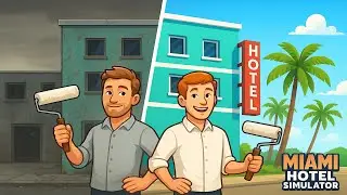 🎨 ДО vs ПОСЛЕ &mdash; Мы перекрасили весь отель! | Miami Hotel Simulator #3