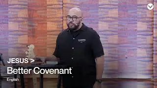 JESUS: Better Covenant – Bishop Gilbert Foliente