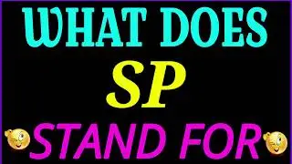 what does Sp stand for | Sp full form | what does Sp mean | Sp meaning and definition