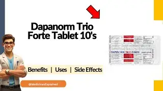 Dapanorm Trio Forte Tablet Uses, Side Effects & Dosage Explained!