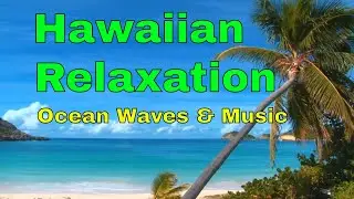 Hawaiian Relaxation - Ocean Waves & Music - Sleep Therapy - 1 Hour