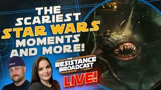 These Are the Scariest Moments in Star Wars! | Resistance Broadcast