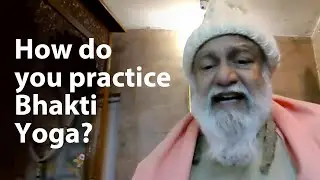 How Do You Practice Bhakti Yoga?