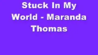 Stuck In My World - Maranda Thomas