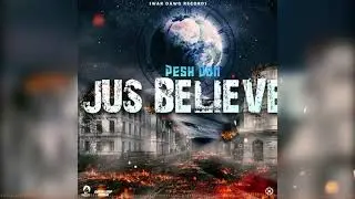 Pesh Don - Jus Believe (Official Audio)