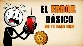 EL ERROR B&Aacute;SICO que No Te Hace Rico en Bitcoin