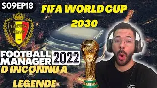 FM22 FR |S09EP18| COUPE DU MONDE 2030 !