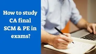 Parag Gupta | CA Final Costing New Course-How to study SCM&PE in Exam Time?
