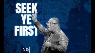SEEK YE FIRST