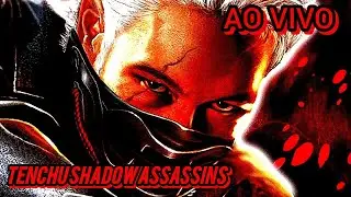 TENCHU SHADOW ASSASSINS - At&eacute; zerar