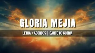 Gloria Alejandro Mejia - Letra + Acordes | Canto de Gloria | COVER [Coro La Trinidad]