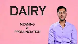 Dairy  -  Meaning & Pronunciation  Word World   Audio Video Dictionary