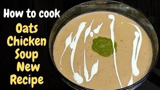 Oats Chicken Bowl Ek Naya or Healthy Recipe | Oats Chicken Soup | Healthy Dinner Recipe | by TKS