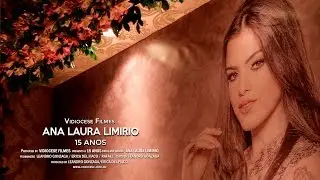 Ana Laura Limirio -  Trailer de  15 anos