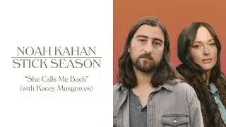 Noah Kahan, Kacey Musgraves - She Calls Me Back (Official Lyric Video)