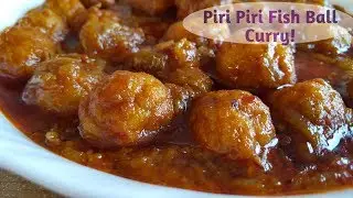 Piri Piri Fish Ball Curry || Tilapia Fish Ball Curry | Tilapia fillet recipe - Fish Curry!