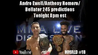 MMA LIVE DISCUSSION #18 Andre Ewell / Anthony Romero / Bellator 245-246 breakdowns and predictions