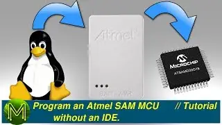 #174 Program an Atmel SAM without an IDE. // Tutorial