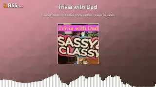 Trivia with Dad(105): Clothes, China, Big Cats, Foreign Delicacies