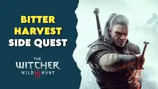 Bitter Harvest Quest Walkthrough | The Witcher 3
