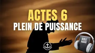 ACTES 6 : Choisir des serviteurs remplis de l'Esprit | Bible Audio