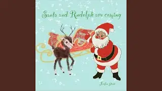 Santa and Rudolph are coming