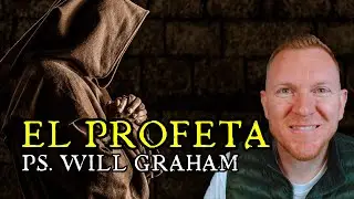 Juan 17:6-8 (#Jn88) | El PROFETA | @PastorWillGraham  (Iglesia Evangélica Almería)