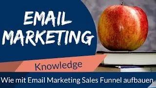 Wie mit Email Marketing Sales Funnel aufbauen