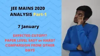 JEE MAINS 2020 ANALYSIS VIDEO | EXPECTED CUTOFF | LAST YEAR COMPARISON | PART-1