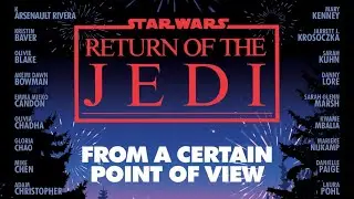 #20 Star Wars From A Certain Point Of View: Return Of The Jedi 2023 Slideshow