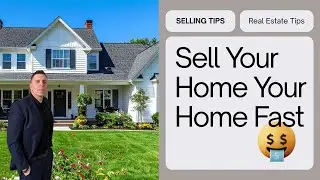 &ldquo;7 Smart Tips to Sell Your Home Fast (and for Top Dollar) in Today&rsquo;s Market&rdquo;