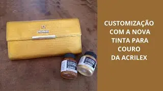 CUSTOMIZAÇÃO COM A NOVA TINTA PARA COURO DA ACRILEX - VEJA COMO FICOU O ANTES E O DEPOIS