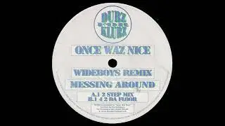 Once Waz Nice &ndash; Messing Around (4 2 Da Floor)