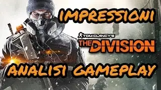 TOM CLANCY'S THE DIVISION - Prime Impressioni e Analisi Gameplay