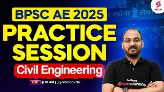 BPSC AE 2025 | BPSC AE Civil Preparation | BPSC AE Civil Engineering Practice Session | Vaibhav Sir