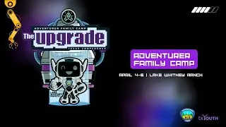 TXSDA Adventurer Family Camp-The Upgrade