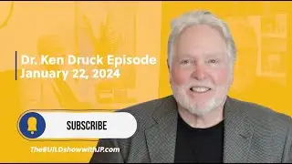 The BUILD Show with JP Ft Dr. Ken Druck