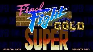 Super Final Fight GOLD part 2