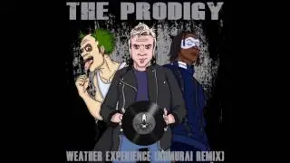 The Prodigy - Weather Experience (Nomurai Remix)