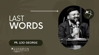 Last Words | Pr. Lijo George | SFCOK