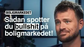 Boligr&aring;dgiveren: S&aring;dan spotter du bullshit p&aring; boligmarkedet! | Kasper Thordahl | 242