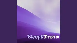 Sleep & Dream