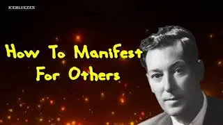 How to Manifest for Yourself And Others - Neville Goddard Bite-Size Wisdom
