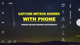 How to Photograph Perseid Meteor shower with Smartphone.