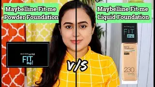 Maybelline Fit me Liquid Foundation vs Powder Foundation | Waysheblushes