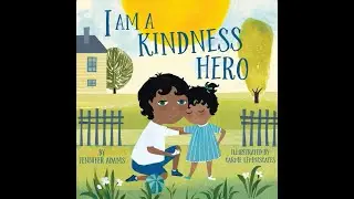 I Am a Kindness Hero Children's Book Read Aloud Video and Post-Reading Questions and Activities